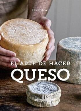 Asher Rotsztain |  El arte de hacer queso | eBook | Sack Fachmedien