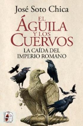 Soto Chica | El águila y los cuervos | E-Book | www.sack.de