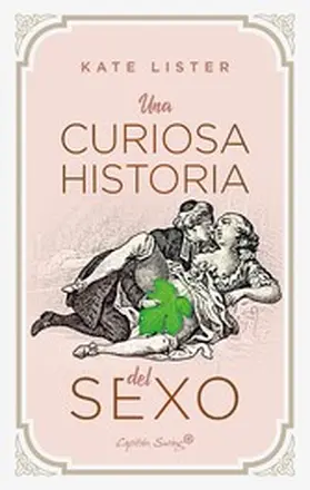 Lister |  Una curiosa historia del sexo | eBook | Sack Fachmedien