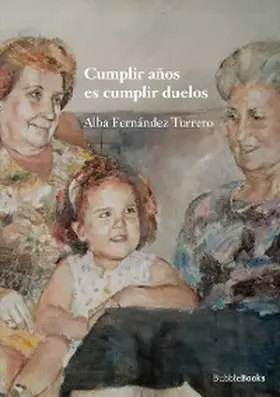 Turrero |  Cumplir años es cumplir duelos | eBook | Sack Fachmedien