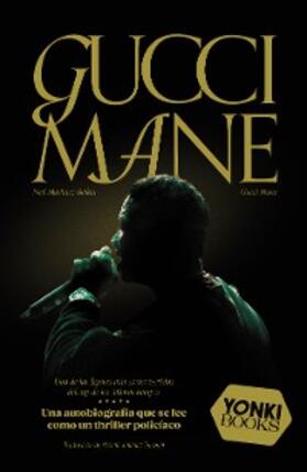 Mane / Martinez-Belkin / Iturbide |  Gucci Mane | eBook | Sack Fachmedien