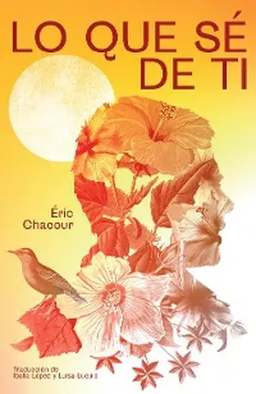 Chacour |  Lo que sé de ti | eBook | Sack Fachmedien