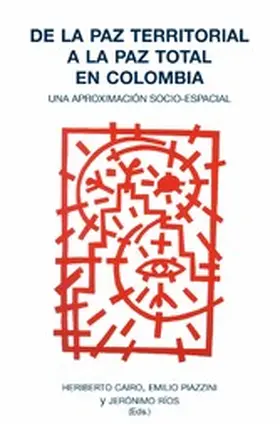 Cairo / Piazzini / Ríos |  De la paz territorial a la paz total en Colombia | eBook | Sack Fachmedien