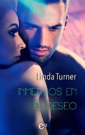 Turner |  Inmersos en el deseo | eBook | Sack Fachmedien