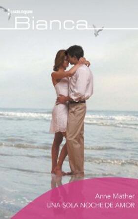Mather |  Una sola noche de amor | eBook | Sack Fachmedien
