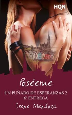 Mendoza |  Poséeme (Un puñado de esperanzas 2 - Entrega 6) | eBook | Sack Fachmedien