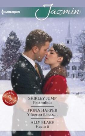Jump / Harper / Blake |  Escondida - Y fueron felices... - Hacia ti | eBook | Sack Fachmedien
