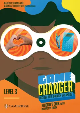Shiroma / Teodorov |  Game Changer Level 3 Student's Book with Interactive eBook English for Spanish Speakers | Buch |  Sack Fachmedien