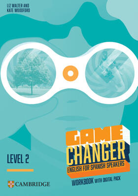 Walter / Woodford |  Game Changer Level 2 Workbook with Digital Pack English for Spanish Speakers | Buch |  Sack Fachmedien