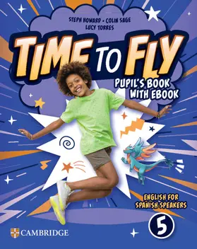 Howard / Sage / Torres |  Time to Fly Level 5 Pupil's Book with eBook English for Spanish Speakers | Buch |  Sack Fachmedien
