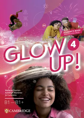 Starren / Martinez / Cummins |  Glow Up! Level 4 Student's Book with Interactive eBook English for Spanish Speakers | Buch |  Sack Fachmedien