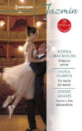 Mackenzie / Harper / Adams |  Mágico amor - Un baile de amor - Junto a los almendros | eBook | Sack Fachmedien