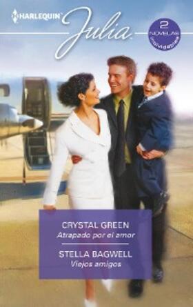 Green / Bagwell |  Atrapado por el amor - Viejos amigos | eBook | Sack Fachmedien