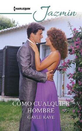 Kaye |  Como cualquier hombre | eBook | Sack Fachmedien