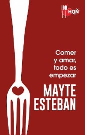Esteban |  Comer y amar, todo es empezar | eBook | Sack Fachmedien