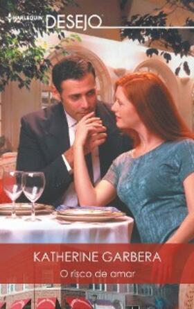 Garbera |  O risco de amar | eBook | Sack Fachmedien
