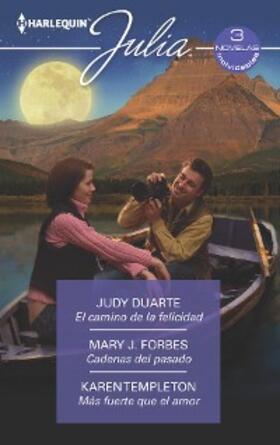Duarte / J. Forbes / Templeton |  El camino de la felicidad - Cadenas del pasado - Más fuerte que el amor | eBook | Sack Fachmedien