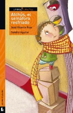 Rojo Arnau |  Atchús, el semáforo resfriado | eBook | Sack Fachmedien