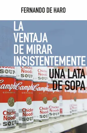 de Haro |  La ventaja de mirar insistentemente una lata de sopa | eBook | Sack Fachmedien