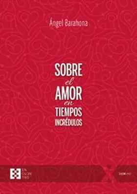 Barahona |  Sobre el amor en tiempos incrédulos | eBook | Sack Fachmedien