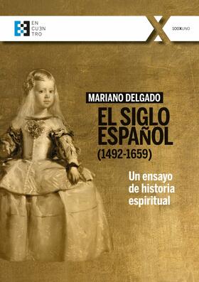 Delgado |  El Siglo Español (1492-1659) | eBook | Sack Fachmedien
