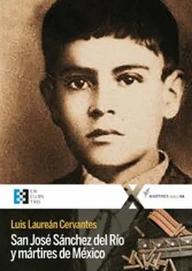 Laureán Cervantes |  San José Sánchez del Río y mártires de México | eBook | Sack Fachmedien