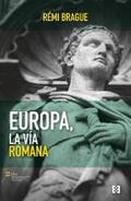 Brague |  Europa, la vía romana | eBook | Sack Fachmedien