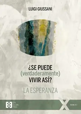 Giussani |  ¿Se puede (verdaderamente) vivir así? La esperanza | eBook | Sack Fachmedien