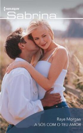 Morgan |  A sós com o teu amor | eBook | Sack Fachmedien