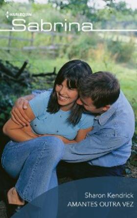 Kendrick |  Amantes outra vez | eBook | Sack Fachmedien