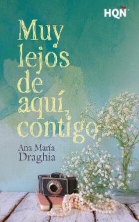 María Draghia |  Muy lejos de aquí, contigo | eBook | Sack Fachmedien