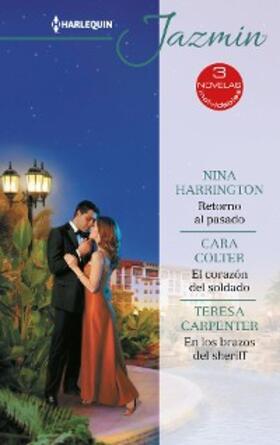 Harrington / Colter / Carpenter |  Retorno al pasado - El corazón del soldado - En los brazos del sheriff | eBook | Sack Fachmedien