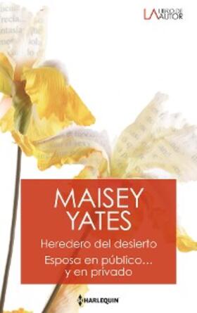 Yates |  Heredero del desierto / Esposa en público... y en privado | eBook | Sack Fachmedien