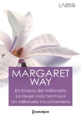 Way |  En brazos del millonario / La mujer más hermosa / Un millonario inconformista | eBook | Sack Fachmedien