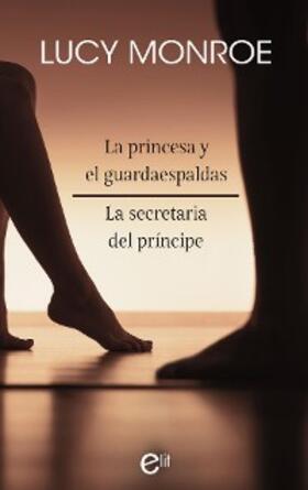 Monroe |  La princesa y el guardaespaldas - La secretaria del príncipe | eBook | Sack Fachmedien