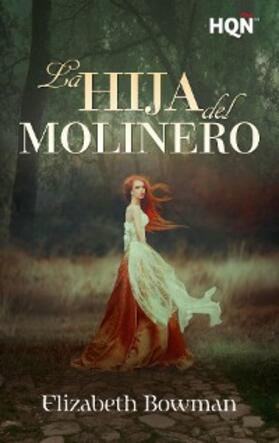 Bowman |  La hija del molinero | eBook | Sack Fachmedien