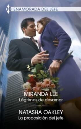 Lee / Oakley |  Lágrimas de desamor - La proposición del jefe | eBook | Sack Fachmedien