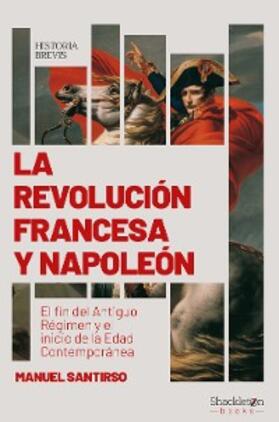 Santirso |  La Revolución francesa y Napoleón | eBook | Sack Fachmedien