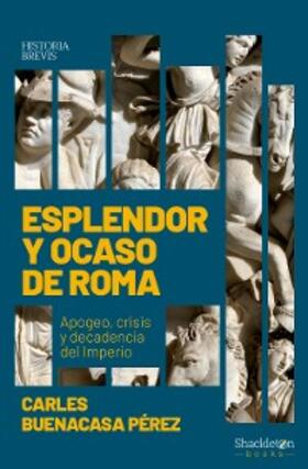 Buenacasa Pérez |  Esplendor y ocaso de Roma | eBook | Sack Fachmedien