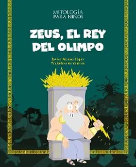 Alonso López |  Zeus, el rey del Olimpo | eBook | Sack Fachmedien