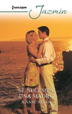Allan |  SE NECESITA UNA MADRE | eBook | Sack Fachmedien