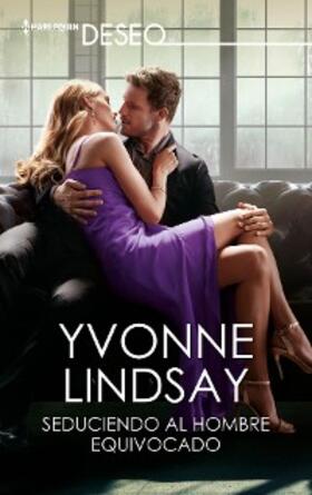 Lindsay |  Seduciendo al hombre equivocado | eBook | Sack Fachmedien