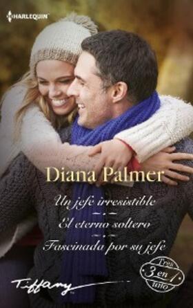 Palmer |  Un jefe irresistible - El eterno soltero - Fascinada por su jefe | eBook | Sack Fachmedien