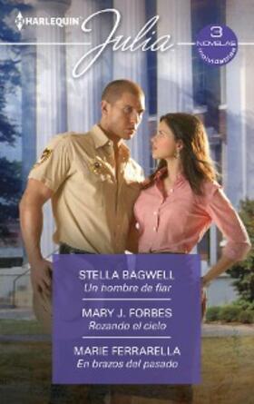 Bagwell / J. Forbes / Ferrarella |  Un hombre de fiar - Rozando el cielo - En brazos del pasado | eBook | Sack Fachmedien