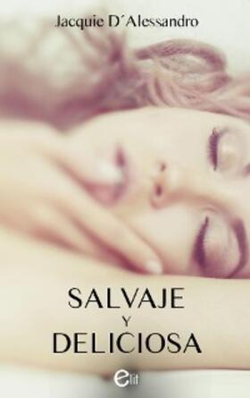 D'Alessandro |  Salvaje y deliciosa | eBook | Sack Fachmedien
