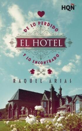 Arias |  El hotel de lo perdido y lo encontrado | eBook | Sack Fachmedien