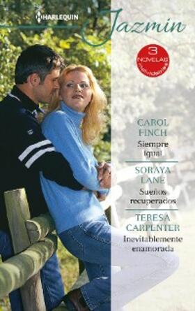 Finch / Lane / Carpenter |  Siempre igual - Sueños recuperados - Inevitablemente enamorada | eBook | Sack Fachmedien