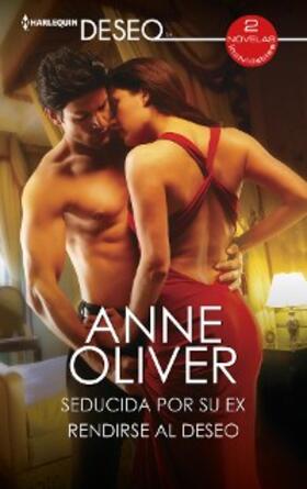 Oliver |  Seducida por su ex - Rendirse al deseo | eBook | Sack Fachmedien