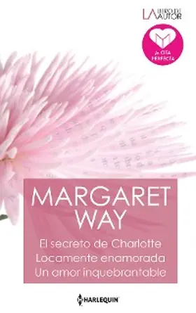 Way |  El secreto de charlotte - Locamente enamorada - Un amor inquebrantable | eBook | Sack Fachmedien