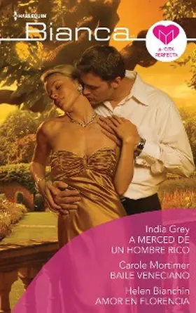Grey / Mortimer / Bianchin |  A merced de un hombre rico - Baile veneciano - Amor en florencia | eBook | Sack Fachmedien